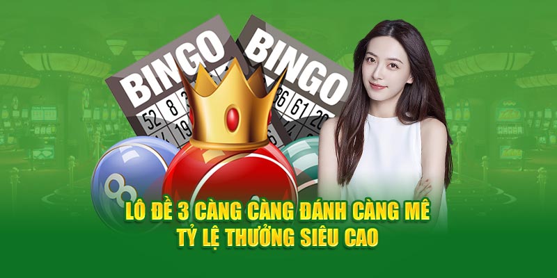 Tỷ lệ trả thưởng lô đề 3 càng cực kỳ khủng