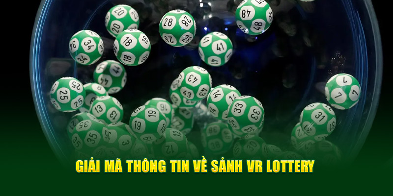 Sảnh VR Lottery DA88 và những thông tin cần nắm