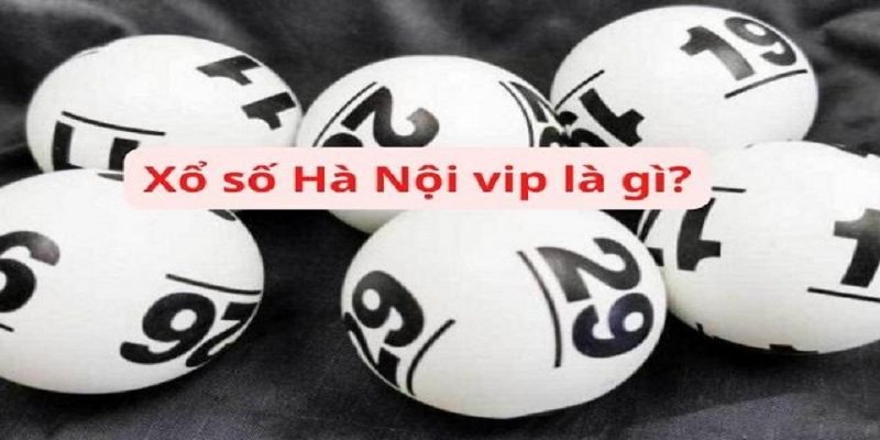 Xổ số Hà Nội Vip mang đến nhiều điểm mới lạ 