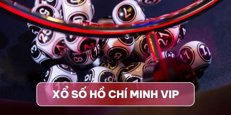 Xổ số Hồ Chí Minh VIP